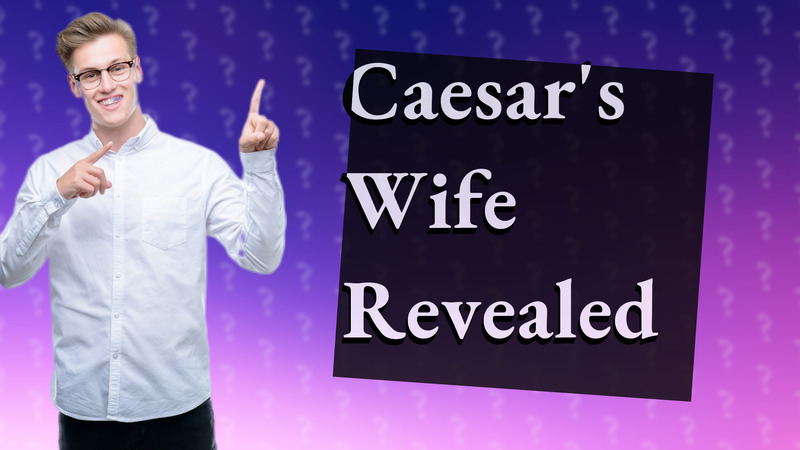 Caesar's Wife Revealed