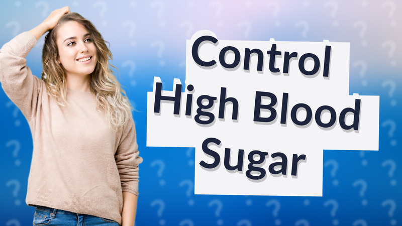 Control High Blood Sugar