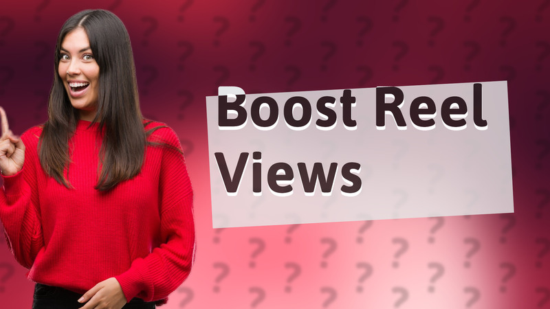 Boost Reel Views