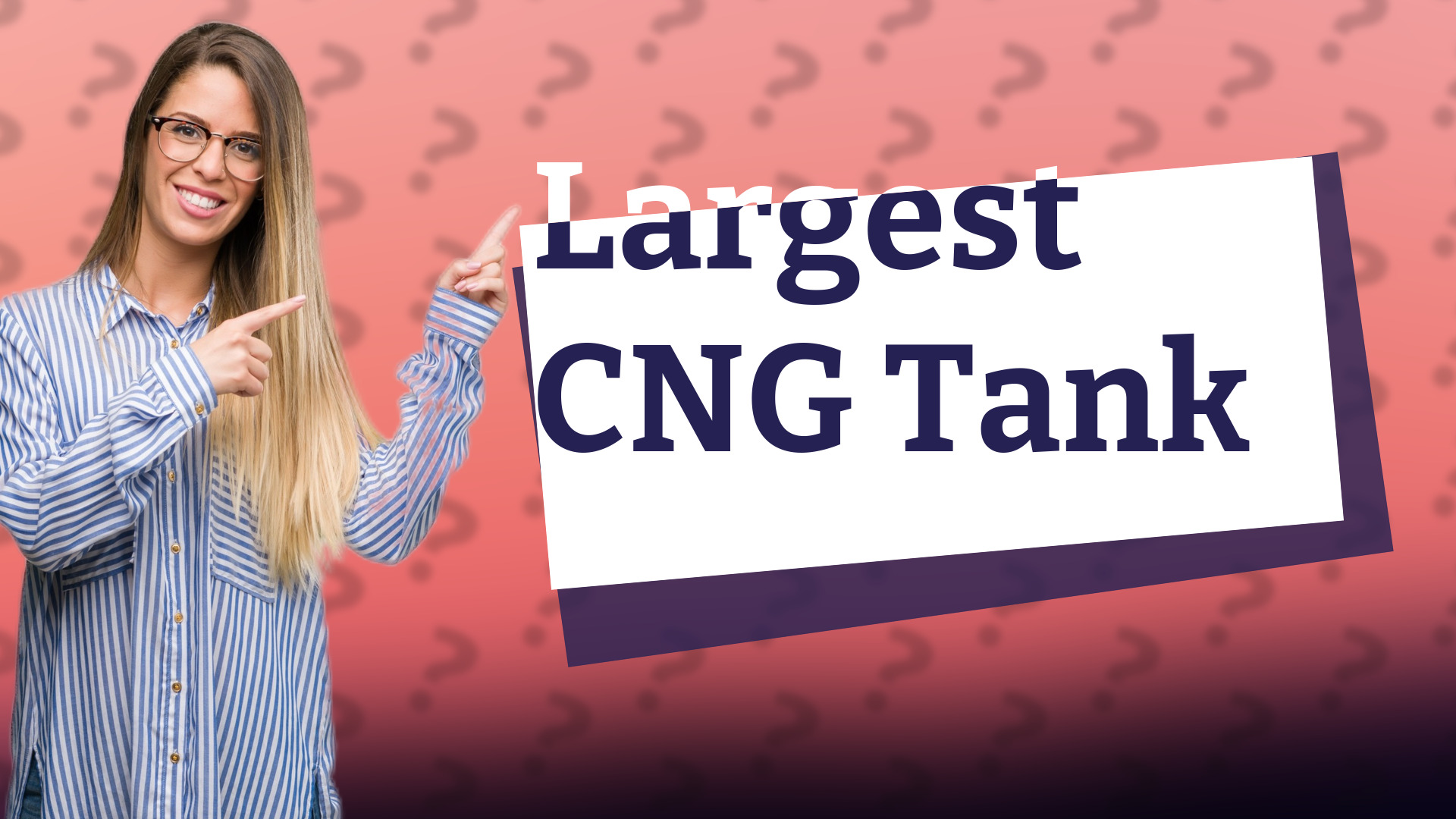 Largest CNG Tank