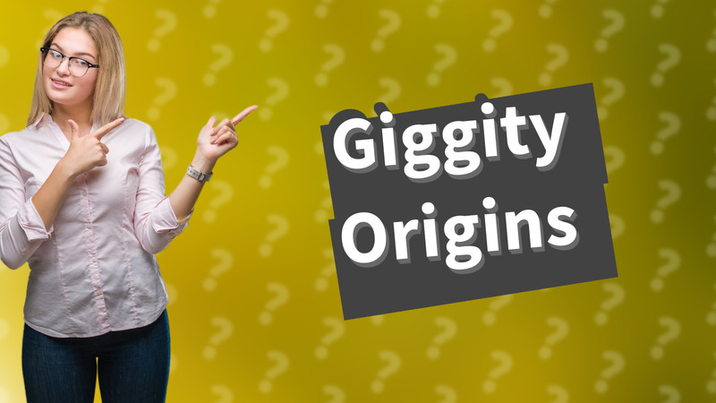Giggity Origins