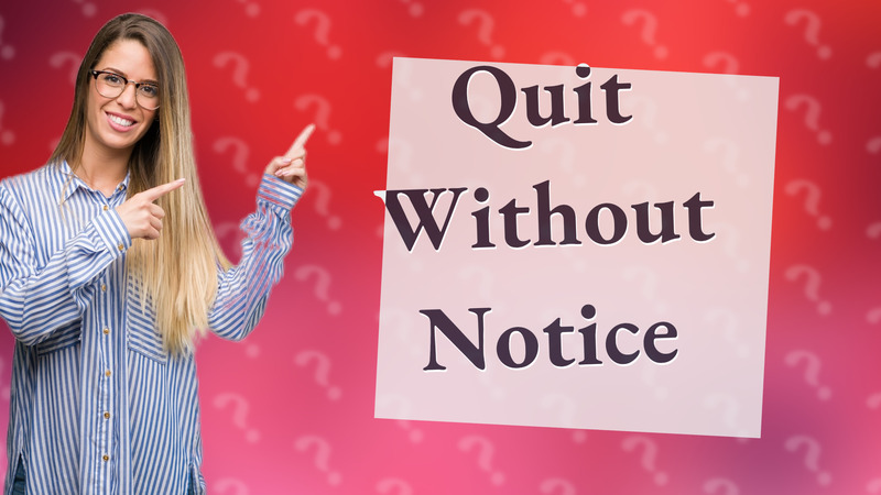Quit Without Notice