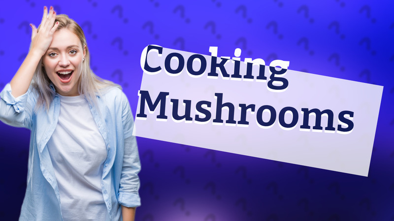 Cooking Mushrooms