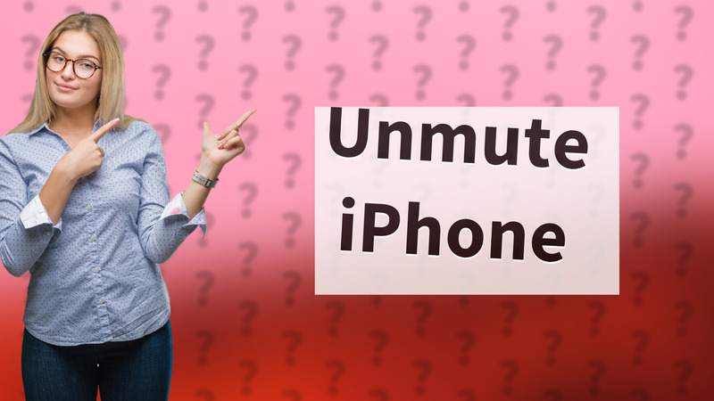 Unmute iPhone