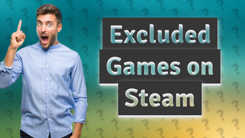 Excluded Games on Steam