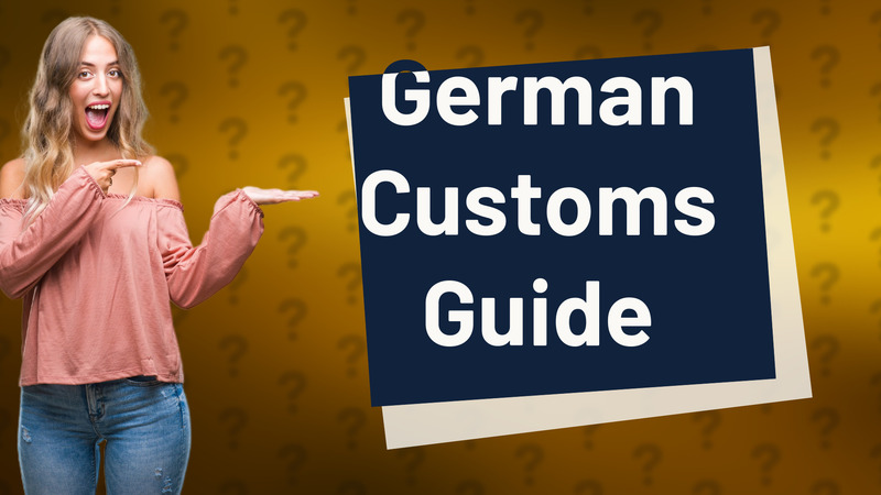 German Customs Guide