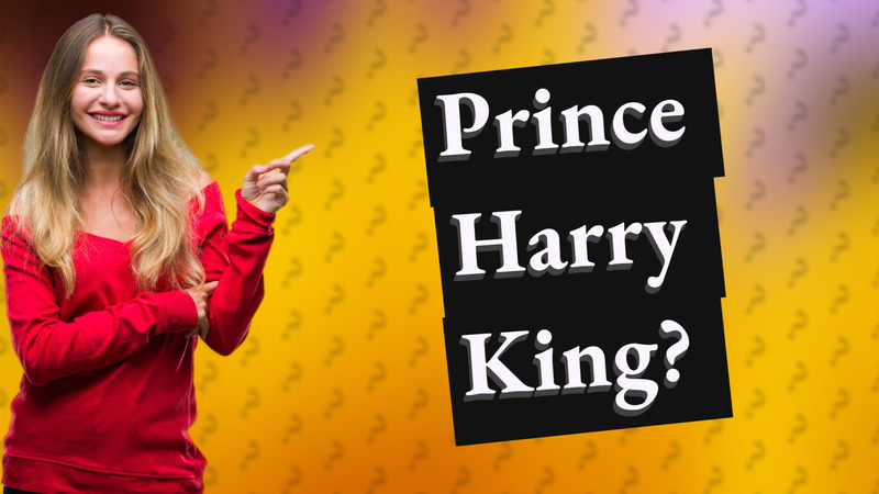 Prince Harry King?