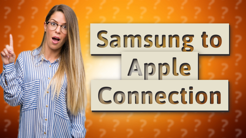 Samsung to Apple Connection