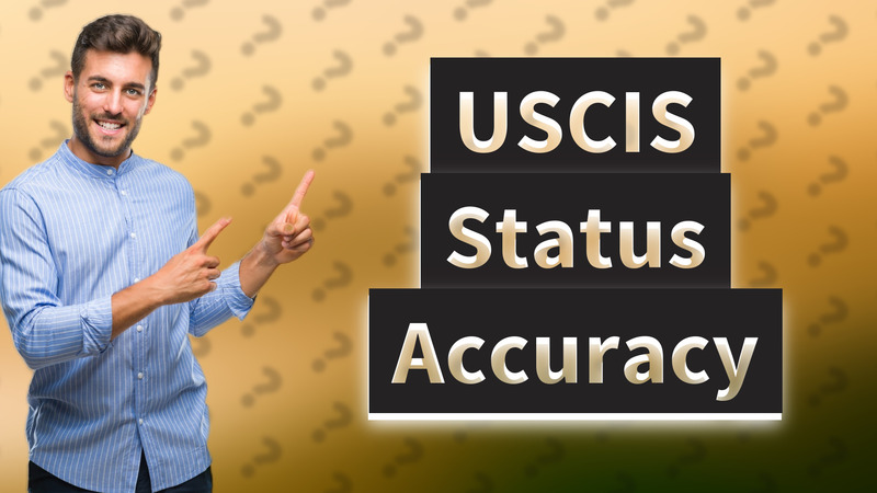 USCIS Status Accuracy