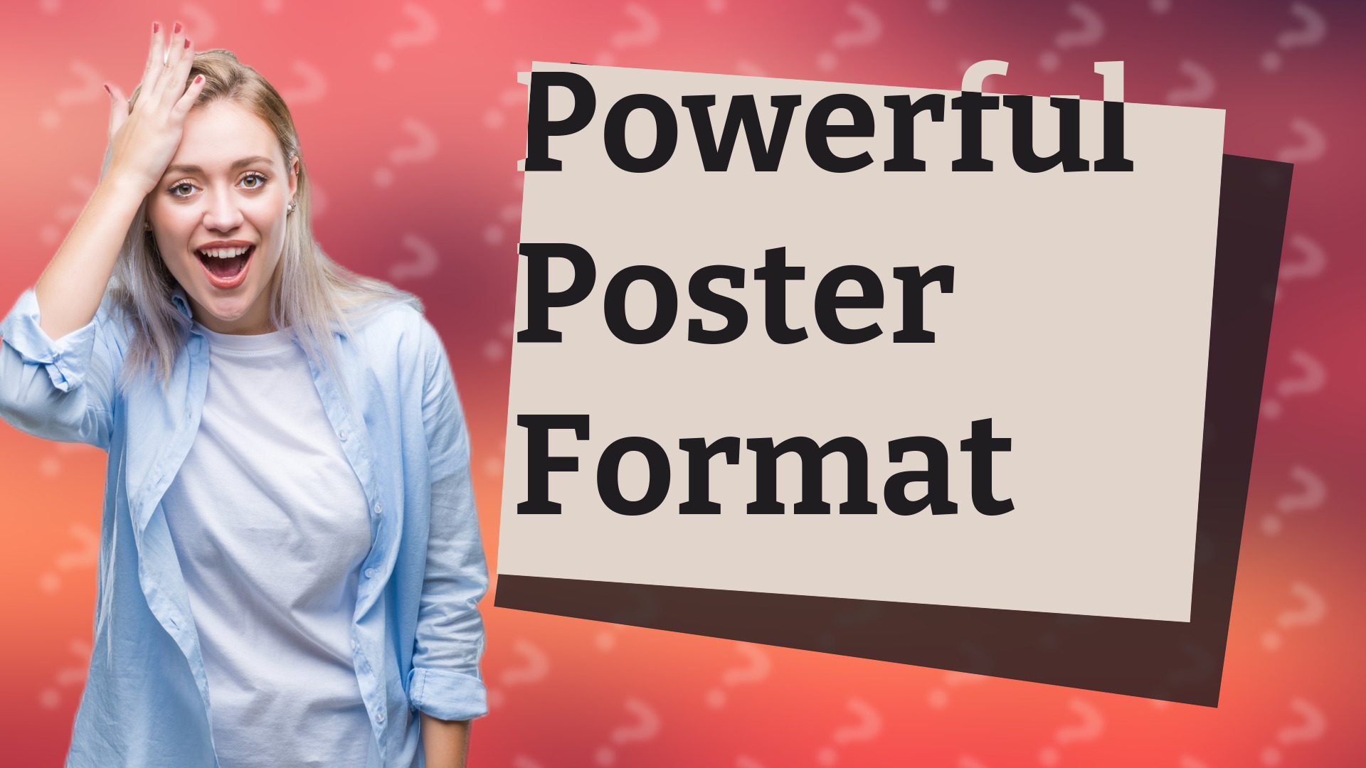Powerful Poster Format