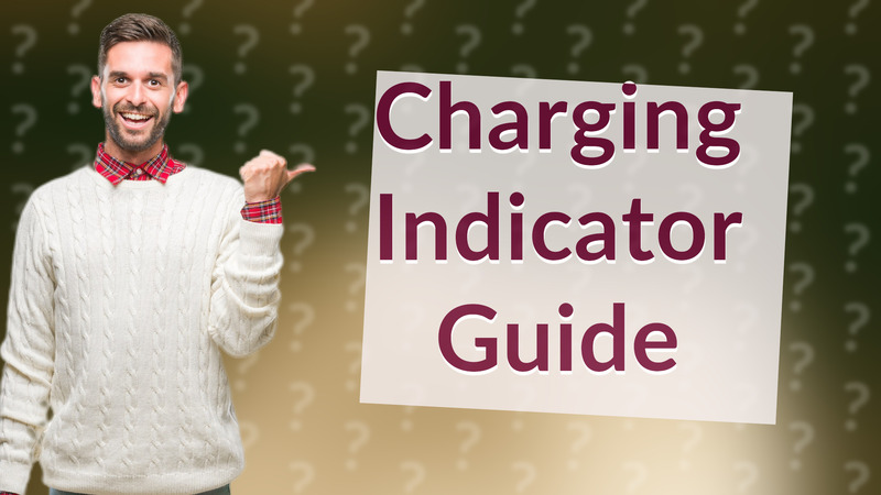 Charging Indicator Guide