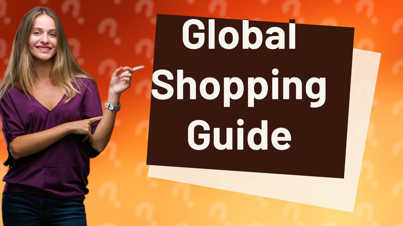 Global Shopping Guide