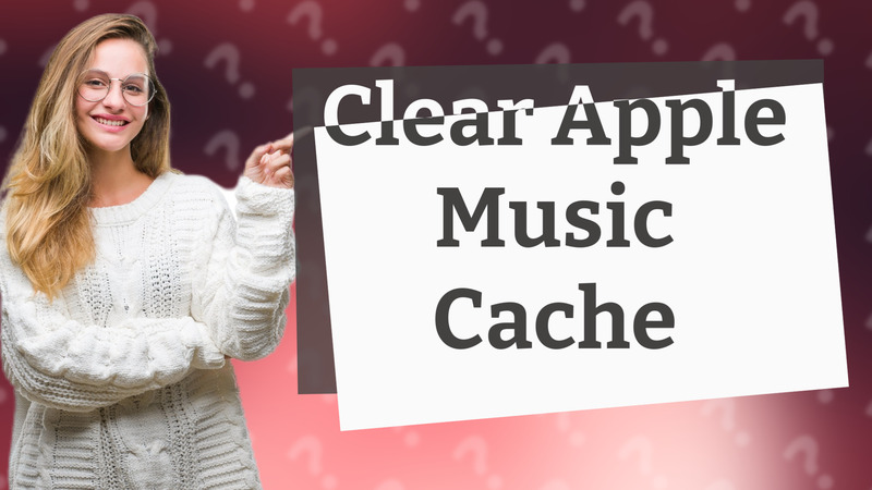 Clear Apple Music Cache