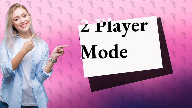 2 Player Mode