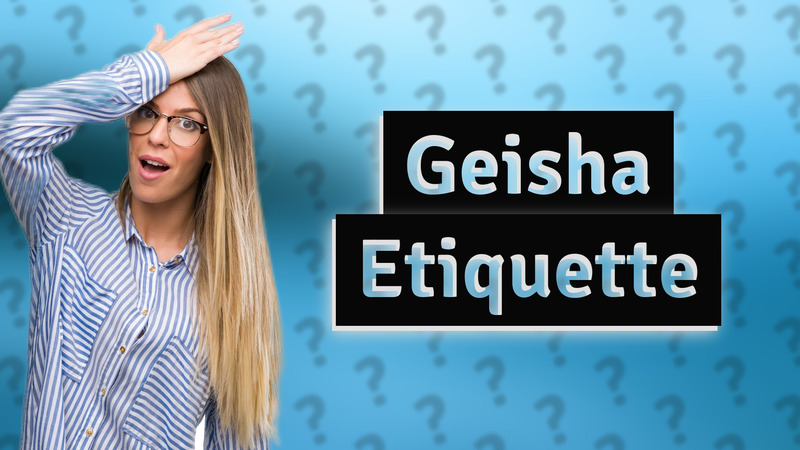 Geisha Etiquette
