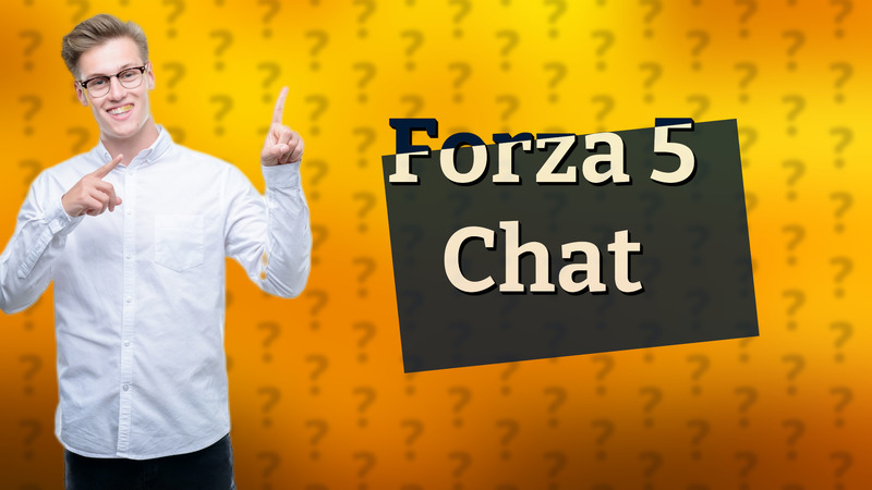 Forza 5 Chat