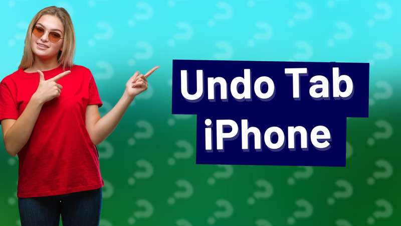 Undo Tab iPhone
