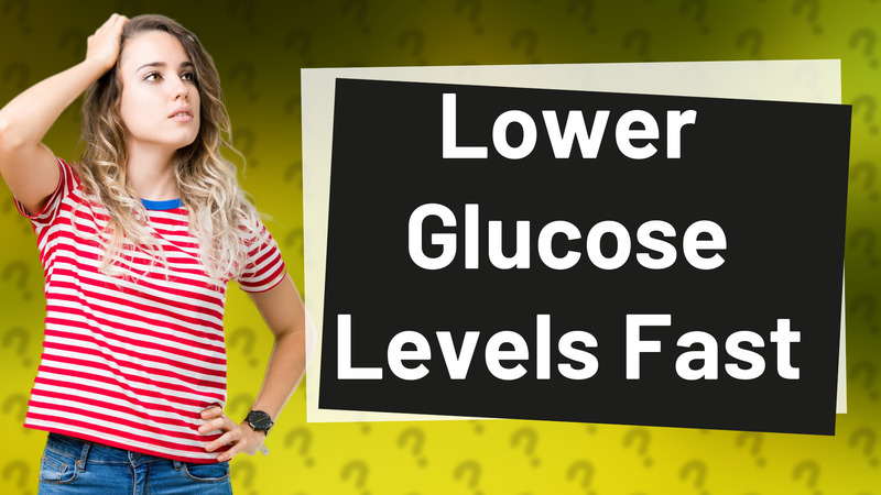 Lower Glucose Levels Fast
