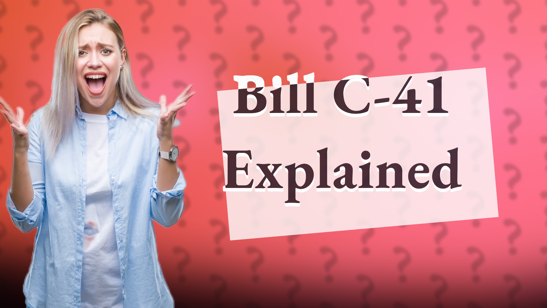 Bill C-41 Explained