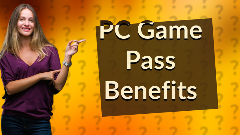 PC Game Pass Benefits