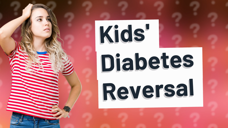 Kids' Diabetes Reversal