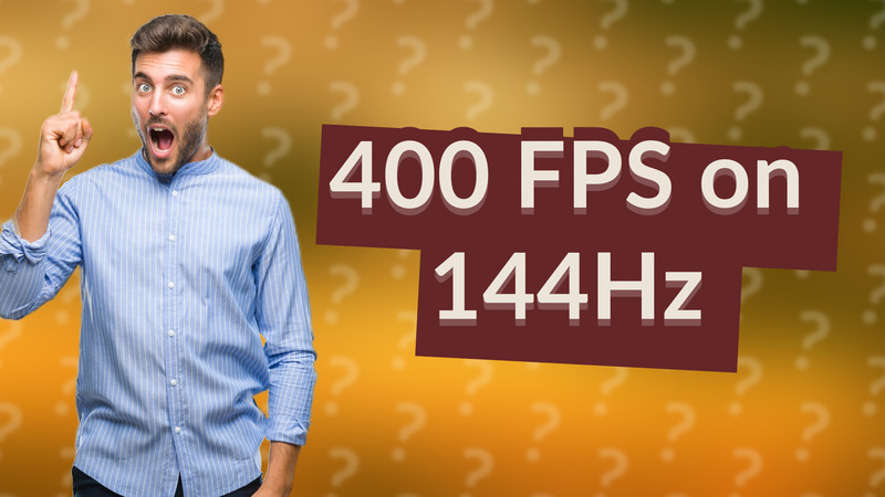 400 FPS on 144Hz