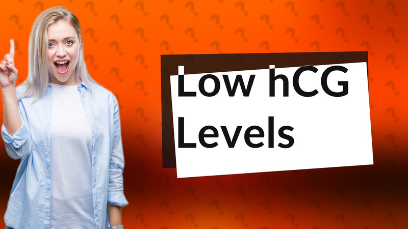 Low hCG Levels