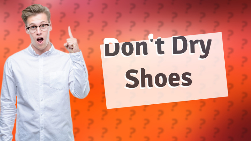 Don't Dry Shoes