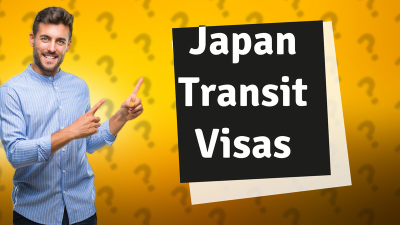 Japan Transit Visas