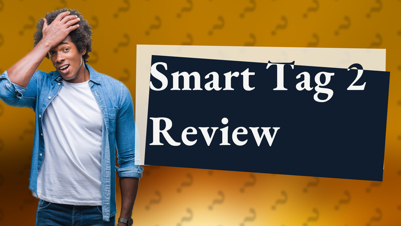 Smart Tag 2 Review