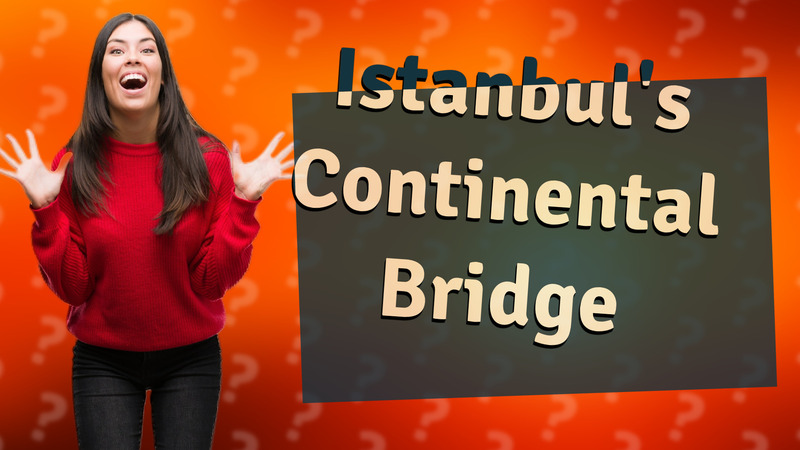 Istanbul's Continental Bridge