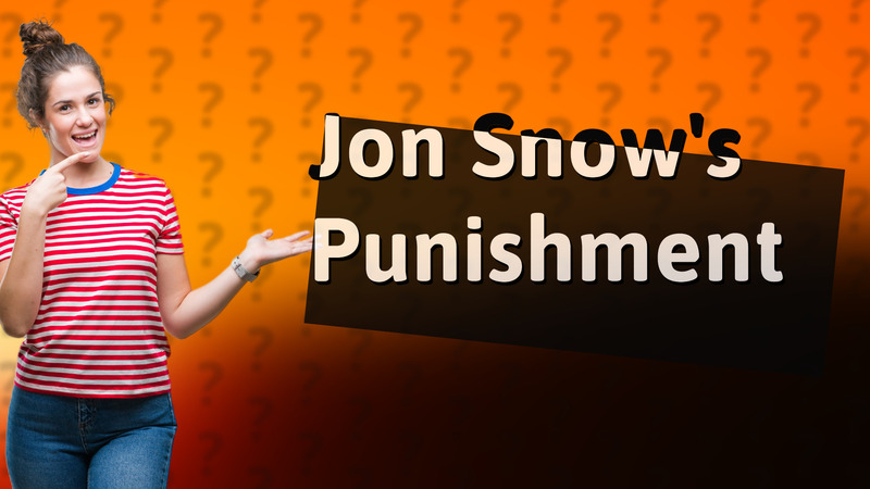 Jon Snow's Punishment