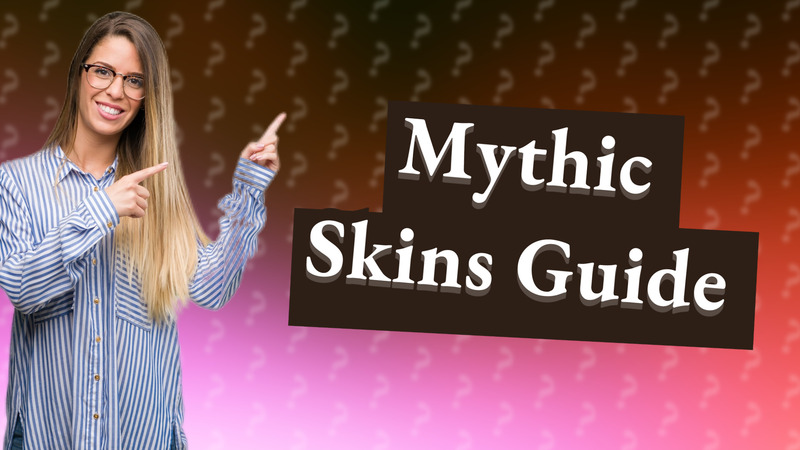 Mythic Skins Guide