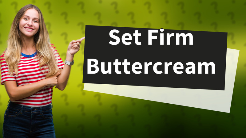 Set Firm Buttercream