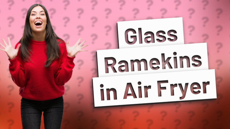 Glass Ramekins in Air Fryer