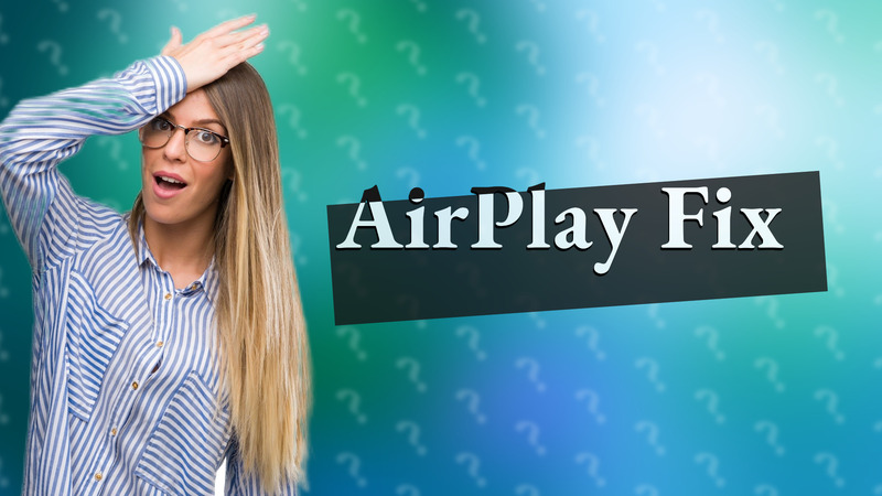 AirPlay Fix