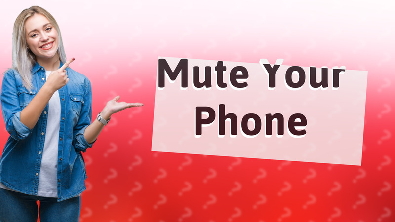 Mute Your Phone