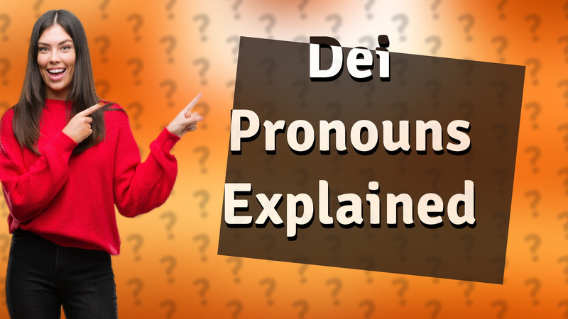 Dei Pronouns Explained