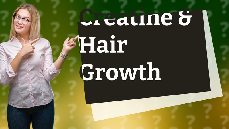 Creatine & Hair Growth