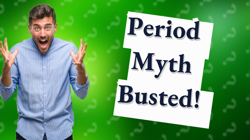 Period Myth Busted!