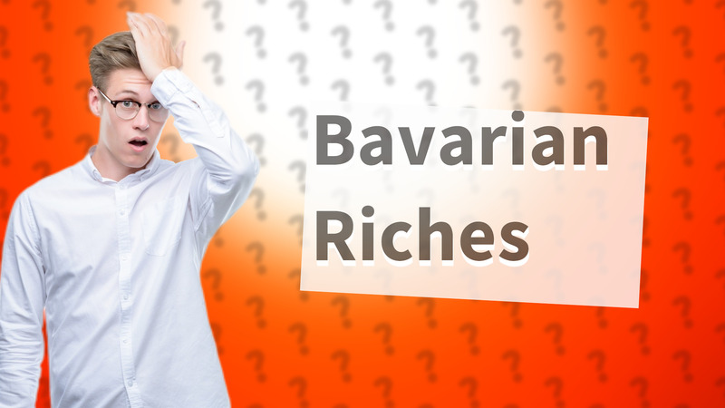 Bavarian Riches