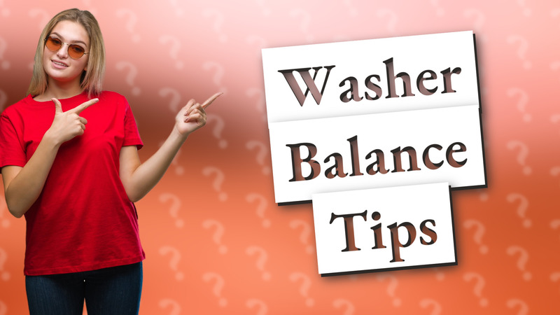 Washer Balance Tips