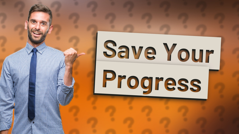Save Your Progress