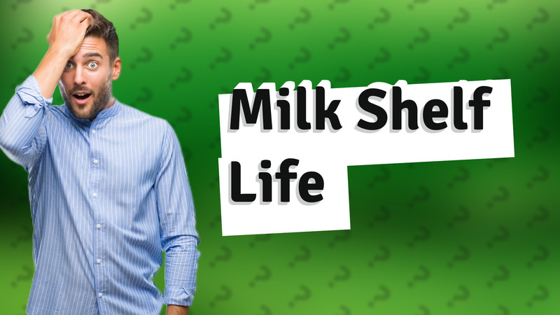Milk Shelf Life