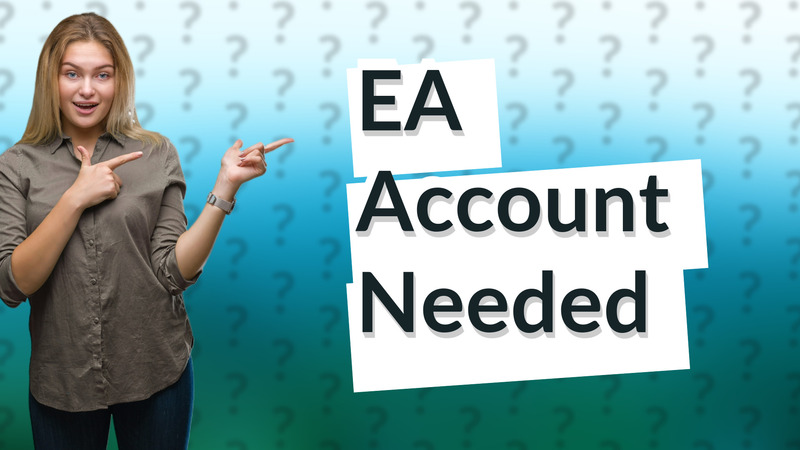 EA Account Needed