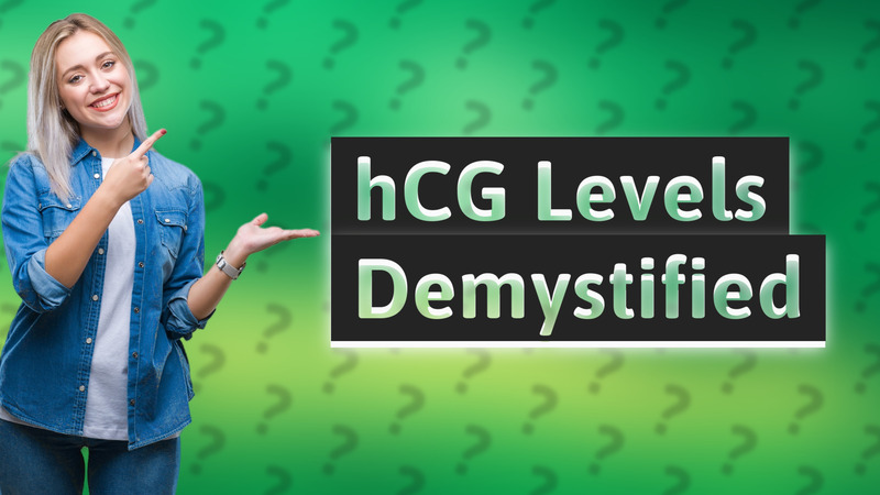 hCG Levels Demystified