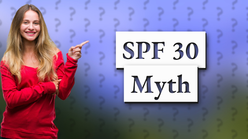 SPF 30 Myth