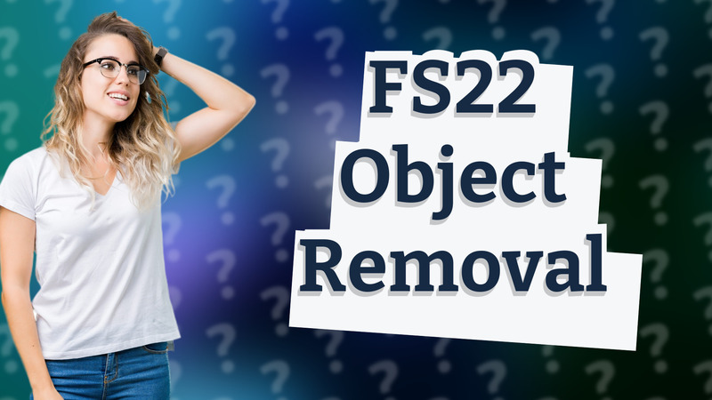 FS22 Object Removal