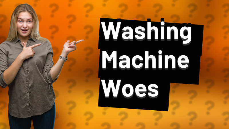 Washing Machine Woes