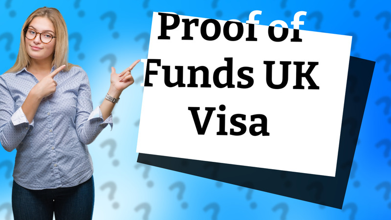Proof of Funds UK Visa